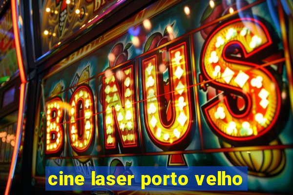 cine laser porto velho